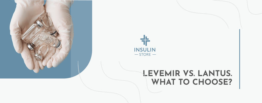 Difference Between Lantus and Levemir. What to Choose?