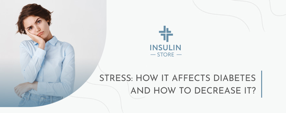 Stress: How It Affects Diabetes and How to Decrease It?