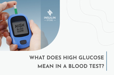 What Does High Glucose Mean in a Blood Test?