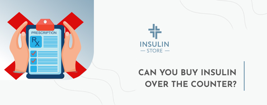 Can you buy insulin over the counter?