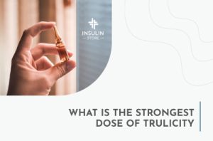 What Is the Strongest Dose of Trulicity